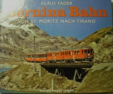 Bernina Bahn von St. Moritz nach Tirano von Klaus Fader